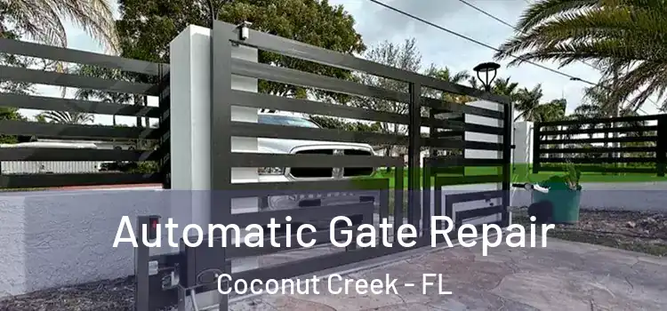  Automatic Gate Repair Coconut Creek - FL