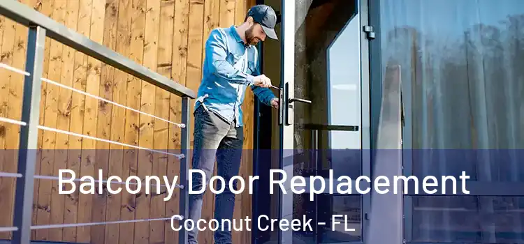  Balcony Door Replacement Coconut Creek - FL