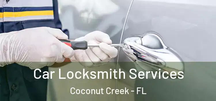  Car Locksmith Services Coconut Creek - FL