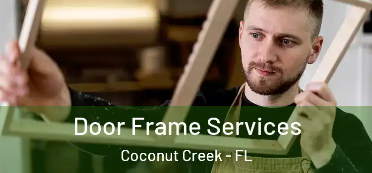  Door Frame Services Coconut Creek - FL