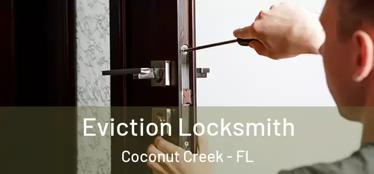  Eviction Locksmith Coconut Creek - FL