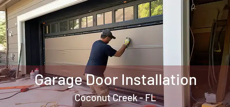  Garage Door Installation Coconut Creek - FL