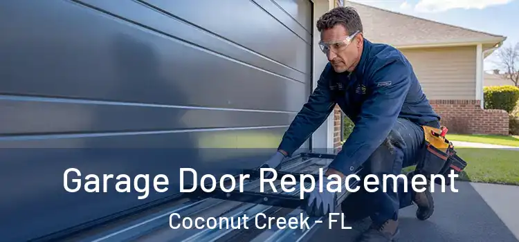  Garage Door Replacement Coconut Creek - FL