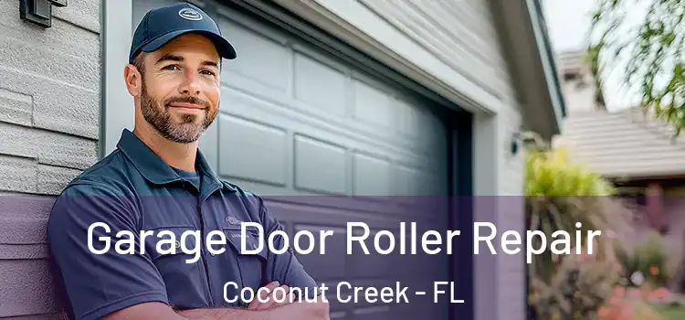  Garage Door Roller Repair Coconut Creek - FL