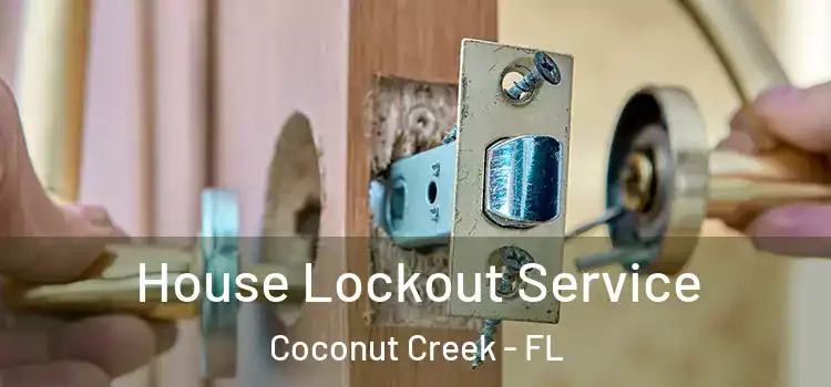  House Lockout Service Coconut Creek - FL