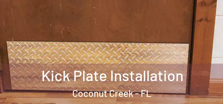  Kick Plate Installation Coconut Creek - FL