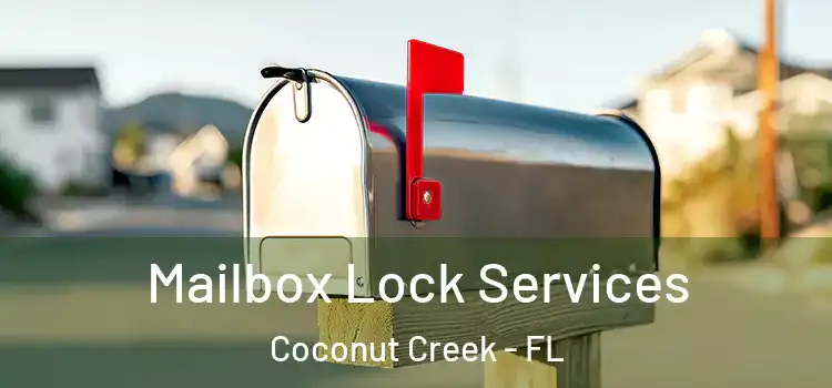  Mailbox Lock Services Coconut Creek - FL
