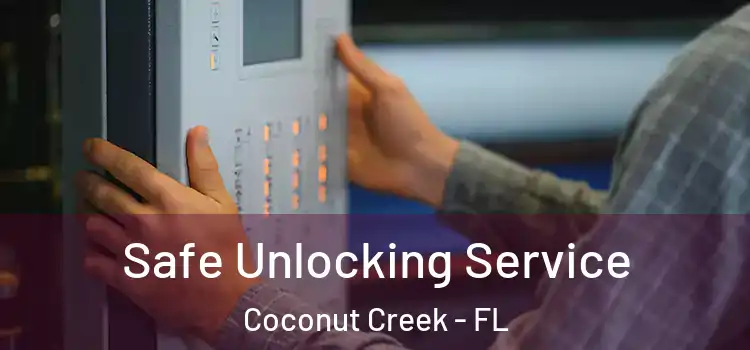  Safe Unlocking Service Coconut Creek - FL