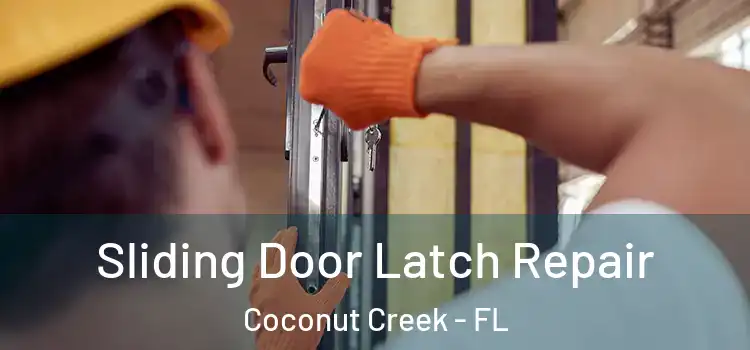 Sliding Door Latch Repair Coconut Creek - FL